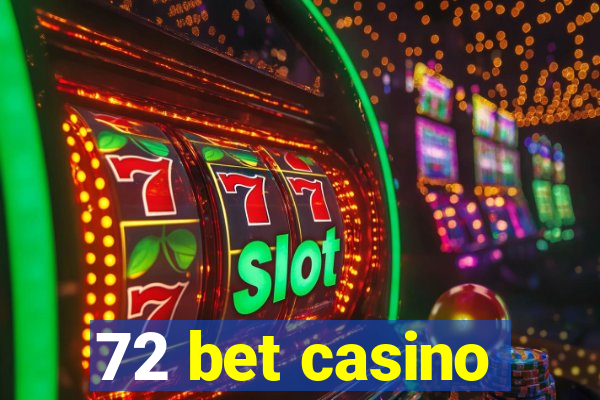 72 bet casino